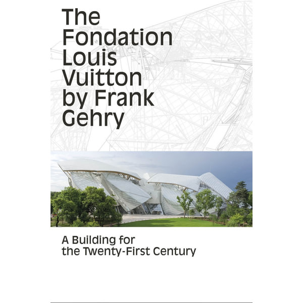 The Fondation Louis Vuitton by Frank by Roccati, Anne-Line