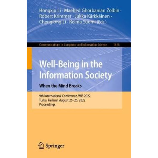 Well-Being in the Information Society: When the Mind Breaks, 9th  International Conference, WIS 2022, Turku, Finland, August 25-26, 2022,  Proceedings by Hongxiu Li | 9783031148316 | Booktopia