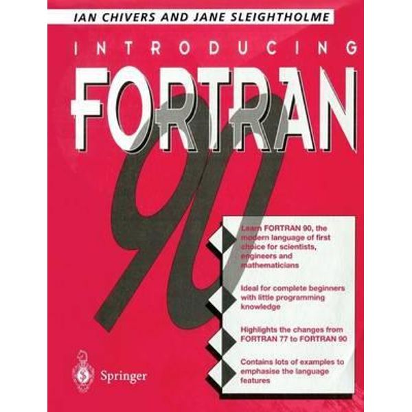 Introducing Fortran 90 Introducing Fortran 90 By Ian D Chivers Booktopia