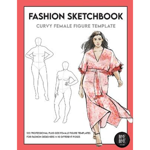 Curvy Female Fashion Figure Template by Bye Bye Studio, This professional Fashion  Figure Sketchbook contains 200 female Plus-Size figure templates, 9783952572375