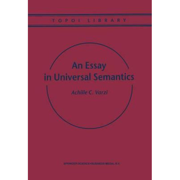 An Essay in Universal Semantics, Topoi Library by Achille C. Varzi