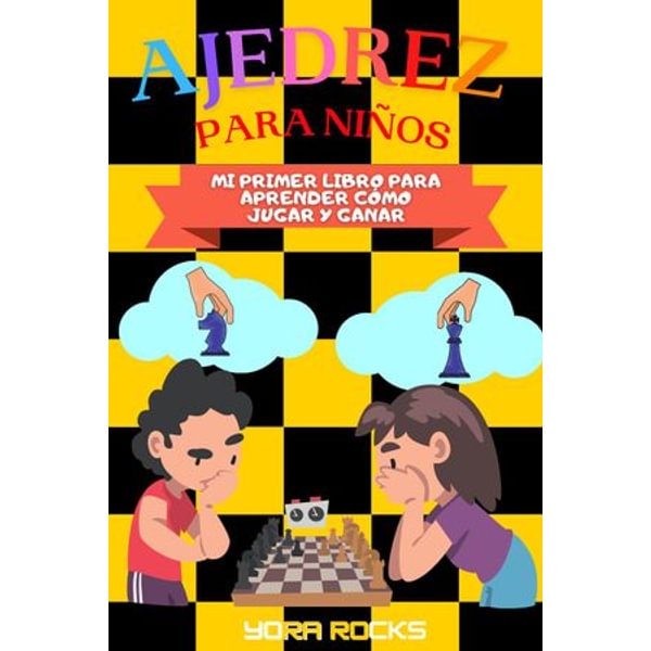 Ajedrez para Ninos: Mi Primer Libro para Aprender como Jugar y Ganar - Rocks