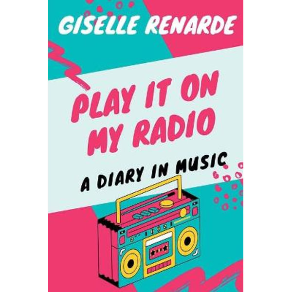 Play It On My Radio, A Diary In Music by Giselle Renarde | 9798201640927 |  Booktopia