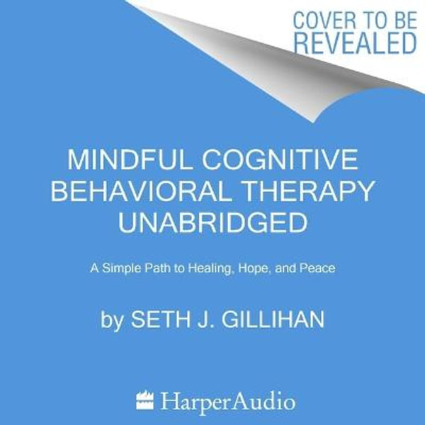 Finding Spiritual Peace through Mindful CBT, Seth Gillihan