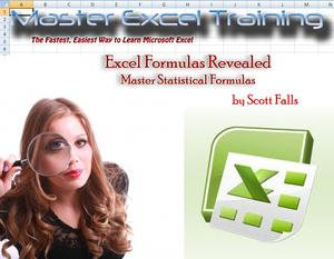 Excel Formulas Revealed - Master Statistical Formulas in Microsoft Excel : Master Excel Training - Scott Falls