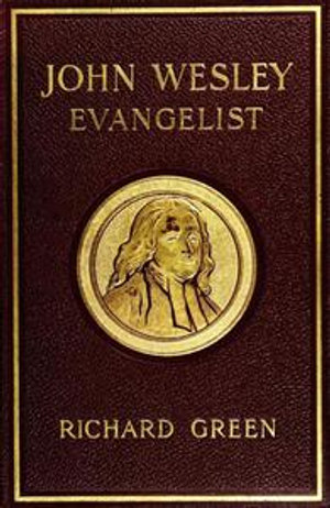 John Wesley, Evangelist {Illustrated} - Richard Green