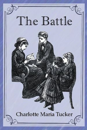 The Battle, eBook by Charlotte Maria Tucker | 1230000036641 | Booktopia