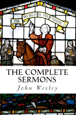 The Complete Sermons - John Wesley