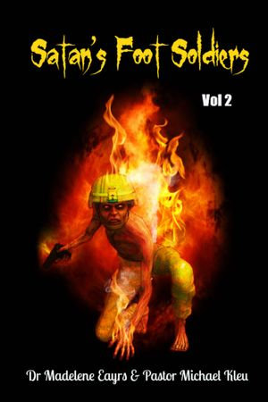 Satan's Foot Soldiers (Volume 2) - Madelene Eayrs