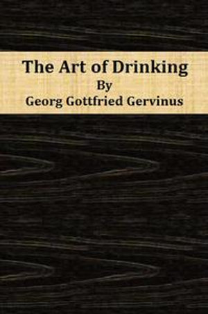 The Art of Drinking - Georg Gottfried Gervinus