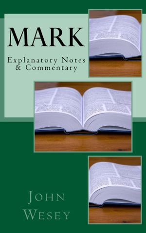 Mark : Explanatory Notes & Commentary - John Wesley