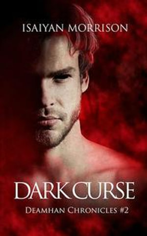 Dark Curse : Deamhan Chronicles : Book 2 - Isaiyan Morrison