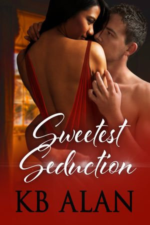 Sweetest Seduction - KB Alan