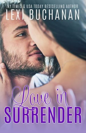 Love in Surrender : De La Fuente Family : Book 8 - Lexi Buchanan