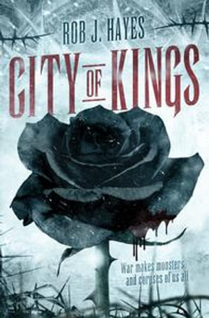 City of Kings : First Earth Saga : Book 6 - Rob J. Hayes