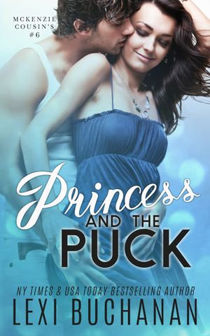 Princess and the Puck : McKenzie Cousins : Book 6 - Lexi Buchanan