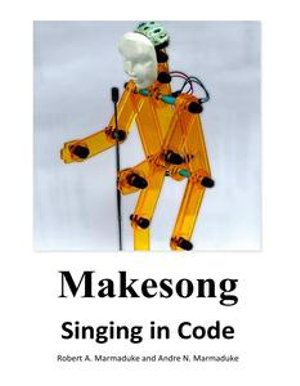 Makesong - Singing in Code : Teaching Your Robot to Sing in MicroPython-for-micro:bit Code - Robert Marmaduke