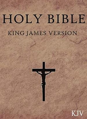 The King James Bible, Old and New Testaments [KJV] - Bible