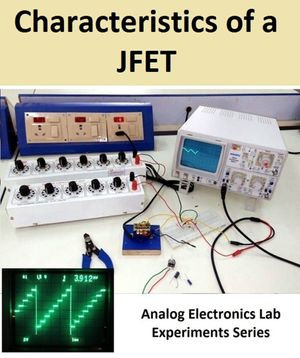 Characteristics of a JFET : Analog Electronics Lab Experiments - GURUJI