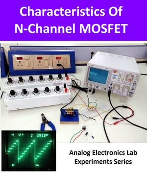 Characteristics of N-Channel MOSFET : Analog Electronics Lab Experiments - GURUJI