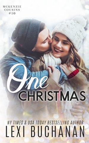 One Christmas : McKenzie Cousins : Book 10 - Lexi Buchanan