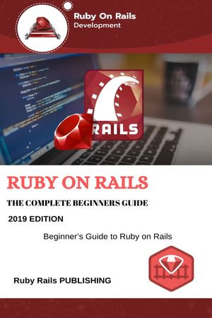 Ruby on Rails Tutorial (2024) : Dive into Ruby on Rails for Beginners and Embark on a Hands-on Project to Solidify Your Skills. - Ruby on Rails