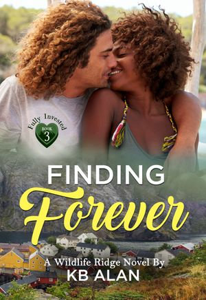 Finding Forever : Fully Invested : Book 3 - KB Alan