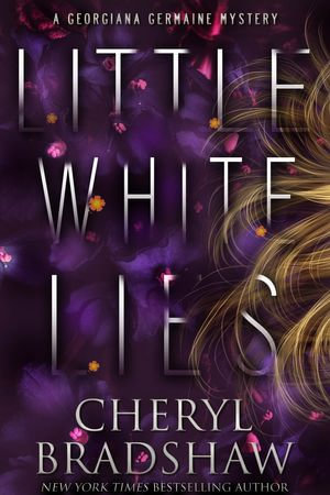 Little White Lies : Georgiana Germaine : Book 4 - Cheryl Bradshaw