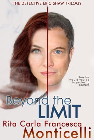 Beyond the Limit : The Detective Eric Shaw Trilogy : Book 3 - Rita Carla Francesca Monticelli