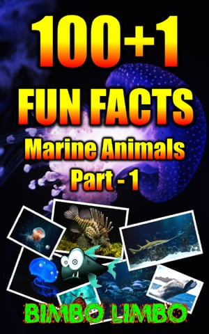 FUN FACTS : 100+1 ( Marine animals Part 1 ) - Bimbo Limbo