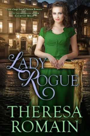 Lady Rogue : Royal Rewards : Book 3 - Theresa Romain