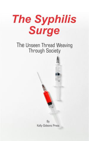 The Syphilis Surge : The Unseen Thread Weaving Through Society - Afamefuna Nwobodo