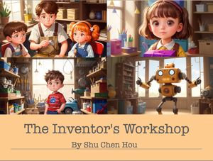 The Inventor's Workshop: A Creative Bedtime Adventure : Join Max and His Friends in Building Incredible Gadgets! - Shu Chen Hou