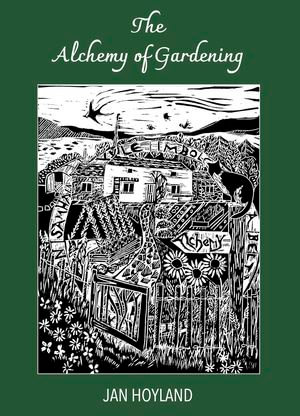 The Alchemy of Gardening - Jan Hoyland