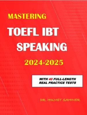 MASTERING TOEFL IBT SPEAKING 2024-2025 - Hikmet Sahiner