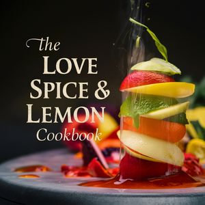 The Love Spice & Lemon Cookbook : Best Home Cooking Recipes Science - Umar