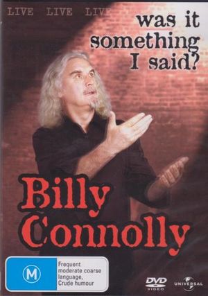 Billy Connolly : Was it Something I Said? - Billy Connolly