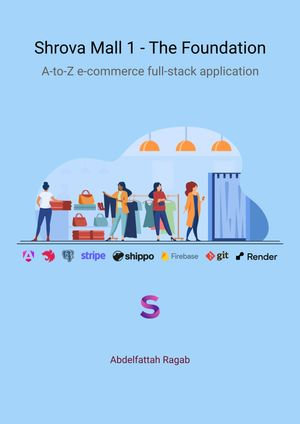 Shrova Mall 1 - The Foundation : A-to-Z e-commerce full-stack application - Abdelfattah Ragab