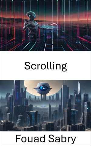 Scrolling : Unlocking the Visual World of Computer Vision - Fouad Sabry