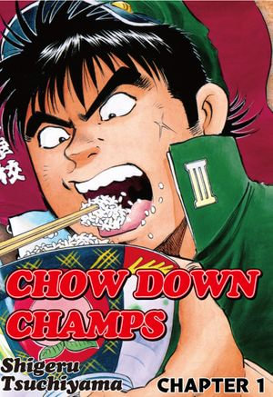 CHOW DOWN CHAMPS : Chapter 1 - Shigeru Tsuchiyama