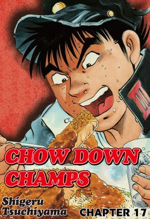 CHOW DOWN CHAMPS : Chapter 17 - Shigeru Tsuchiyama