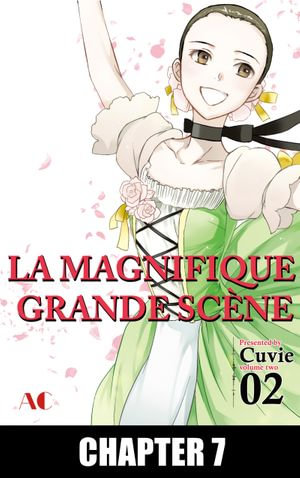 The Magnificent Grand Scene : Chapter 7 - Cuvie