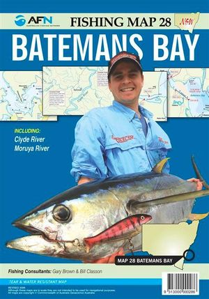 Batemans Bay : AFN Fishing Map 28 : AFN Fishing Maps - Bill Classon