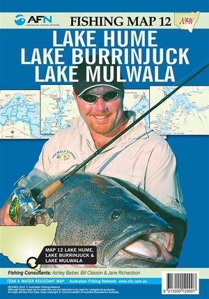 Lake Hume, Lake Burrinjuck & Lake Mulwala : AFN Fishing Map 12 : NSW Lakes 3 - Bill Classon