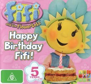 Fifi and the Flowertots : Happy Birthday Fifi