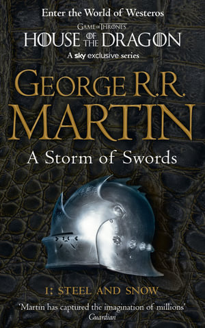 A Storm of Swords, Part 1: Steel and Snow : Song of Ice and Fire: Book 3 - George R. R. Martin