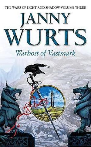 Warhost of Vastmark :  The Wars of Light & Shadow Volume 3  - Janny Wurts