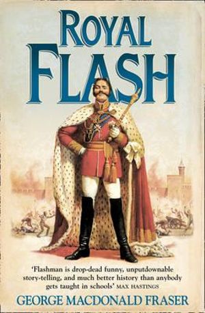 Royal Flash : Flashman - George MacDonald Fraser