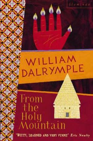 From the Holy Mountain - William Dalrymple