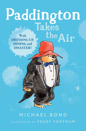 Paddington Takes the Air : Paddington - Michael Bond